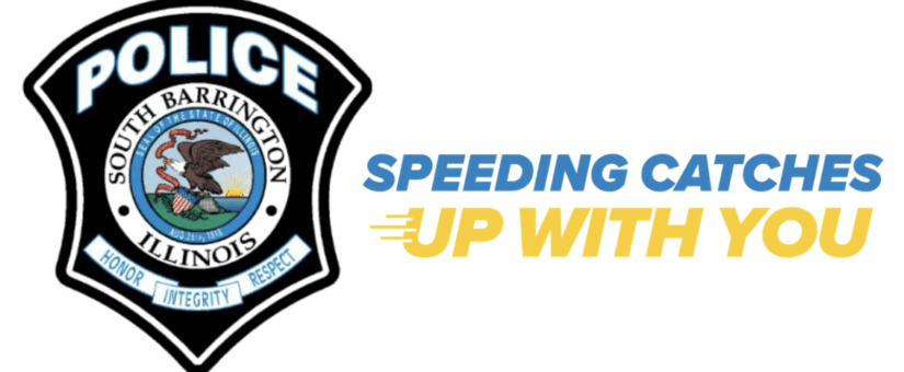 Speeding Catches Up With You: South Barrington Police Releases Speed Enforcement Numbers